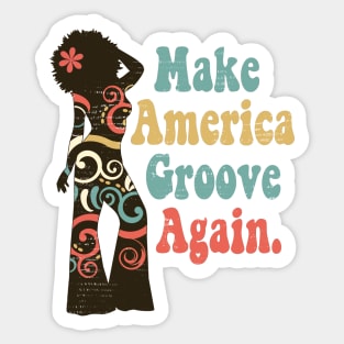 Make America Groove Again T Shirt 1970s Disco Queen Sticker